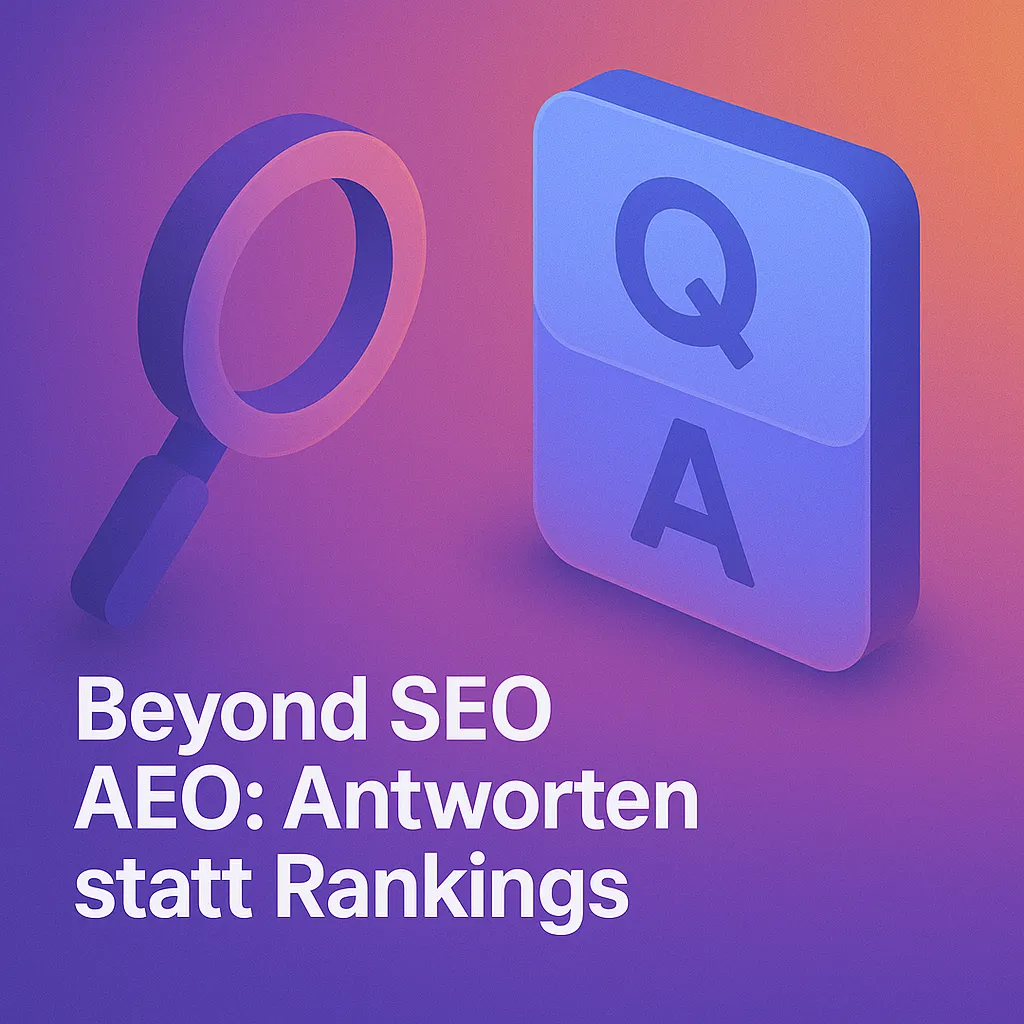 Beyond SEO – AEO: Antworten statt Rankings