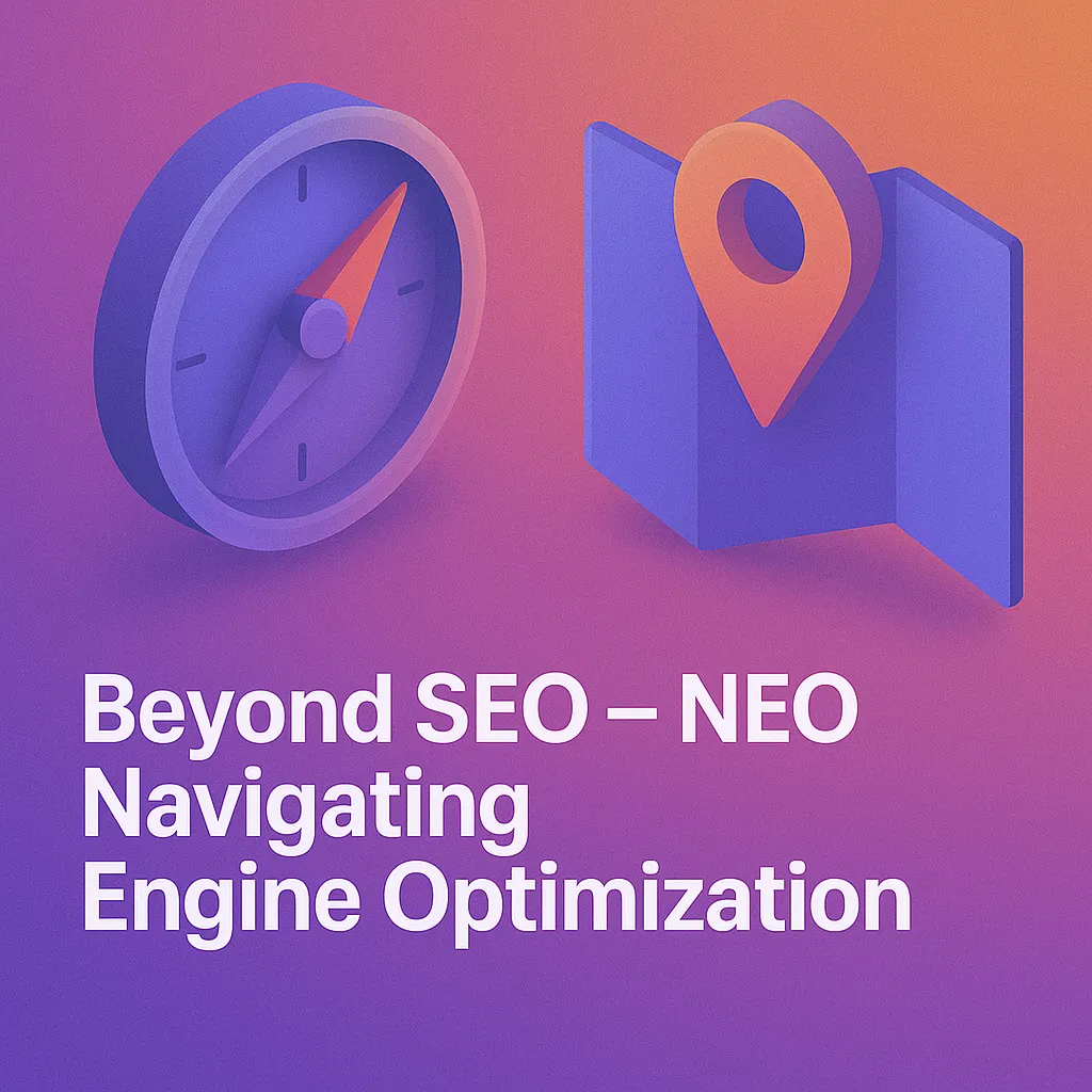 Beyond SEO – NEO: Navigating Engine Optimization