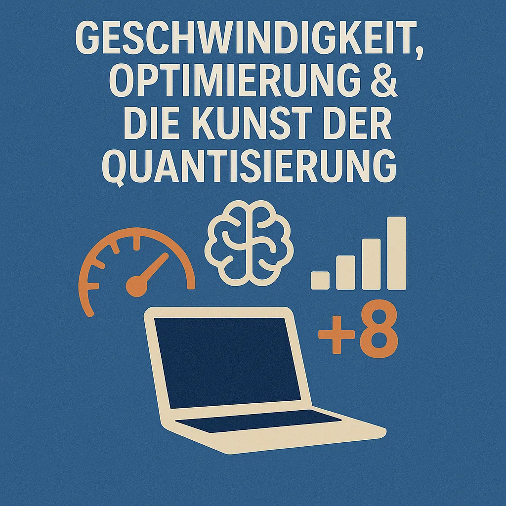 Geschwindigkeit, Optimierung und die Kunst der Quantisierung