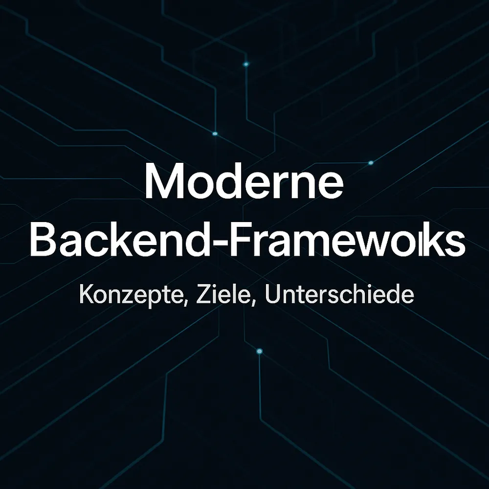 Moderne Backend-Frameworks – Konzepte, Ziele, Unterschiede