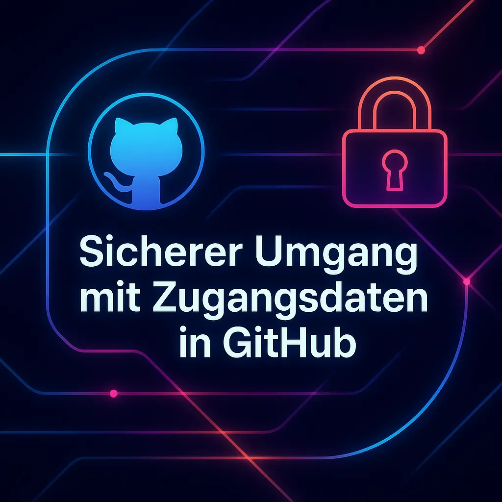 Secrets Management: Best Practices für GitHub und CI/CD